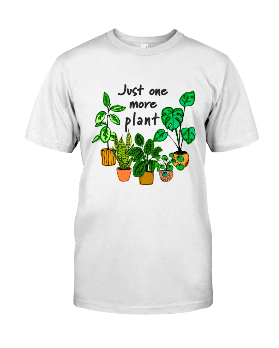 Just One More Plant Classic T-Shirt